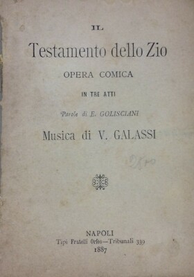 Teatro E Musica A Napoli: Il Testamento Dello Zio, Impresa Staffelli, Galassi, Golisciani