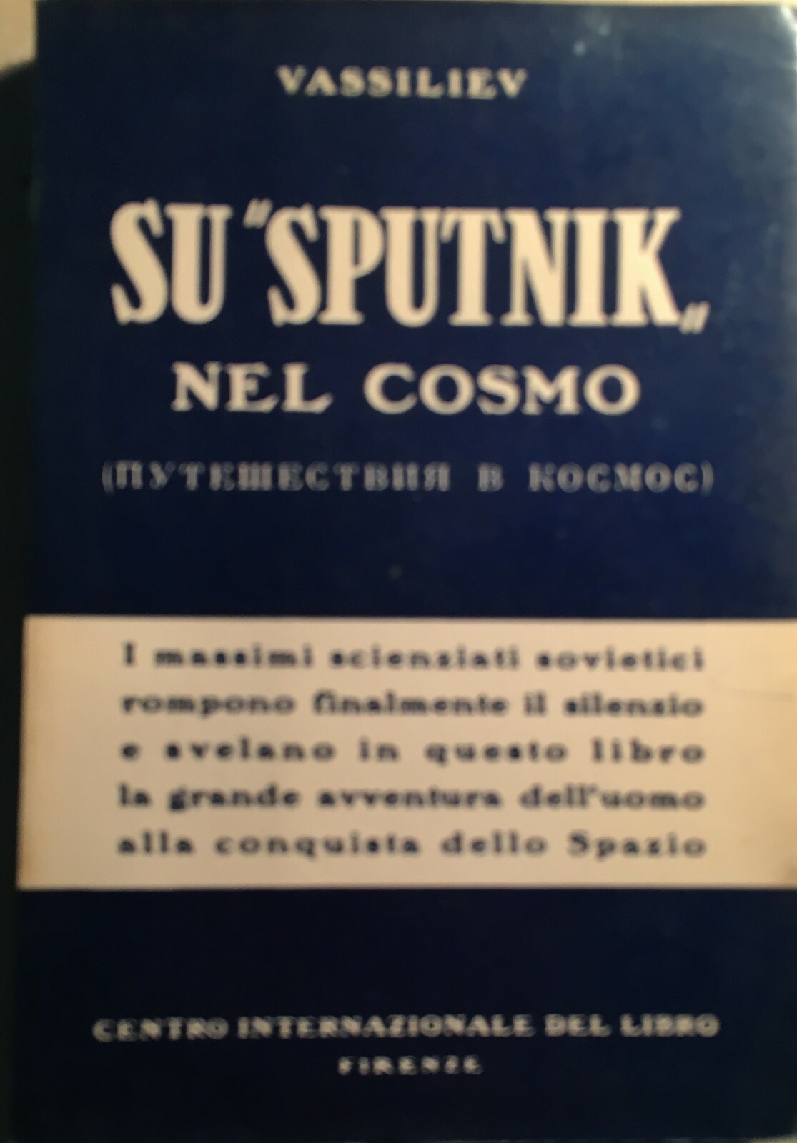 Astronautica, Astronomia, Viaggi Nello Spazio: Razzi, Luna, Vassiliev, Sputnik
