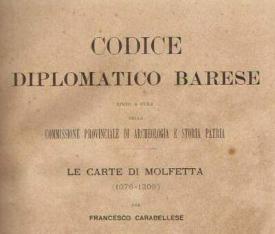 Francesco Carabellese, Codice Diplomatico Barese: Le Carte Di Molfetta (1076 1309), 1912