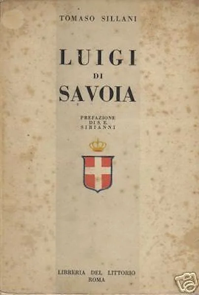 Luigi di Savoia. Tommaso Sillani, Libreria del Littorio, 1929