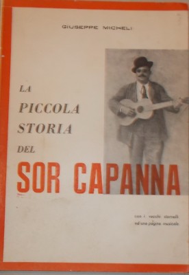 Giuseppe Micheli. La Piccola Storia Del Sor Capanna. Roma, 1958.