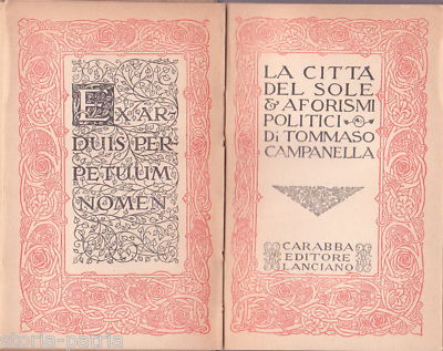 Tommaso Campanella, La Città Del Sole E Aforismi Politici   Edizione Carabba