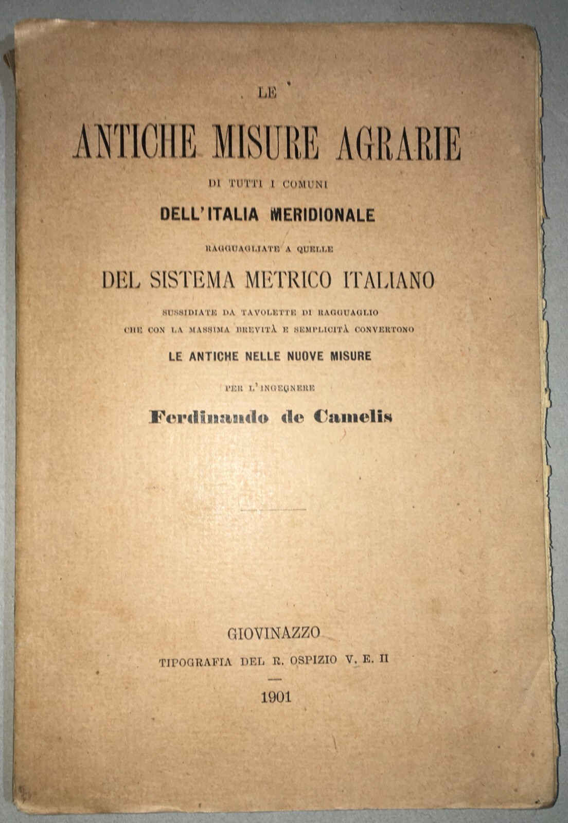 Antiche Misure Agrarie Dell'Italia Meridionale. Innumerevoli Paesi Citati. De Camelis