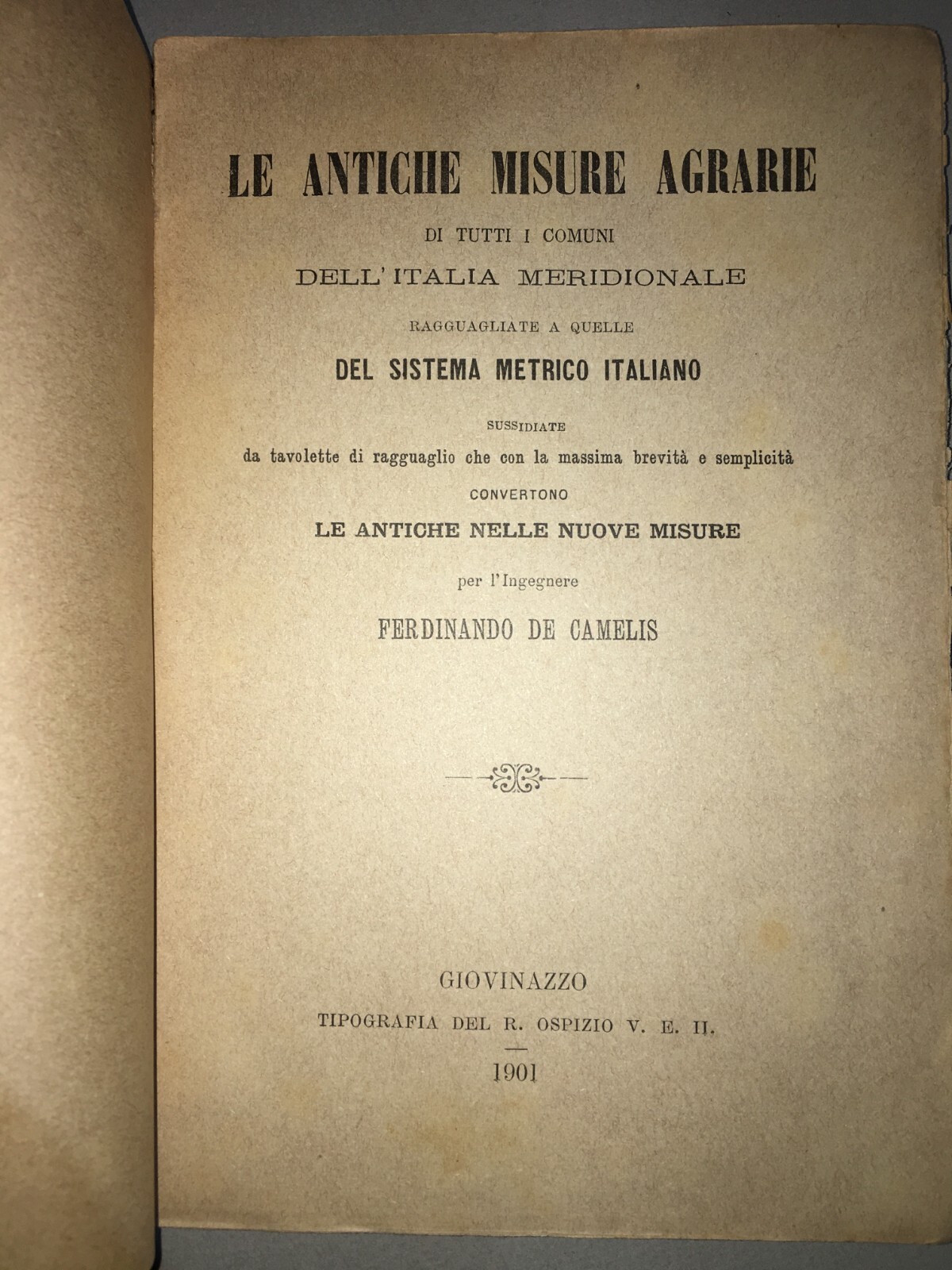 Antiche Misure Agrarie Dell'Italia Meridionale. Innumerevoli Paesi Citati. De Camelis