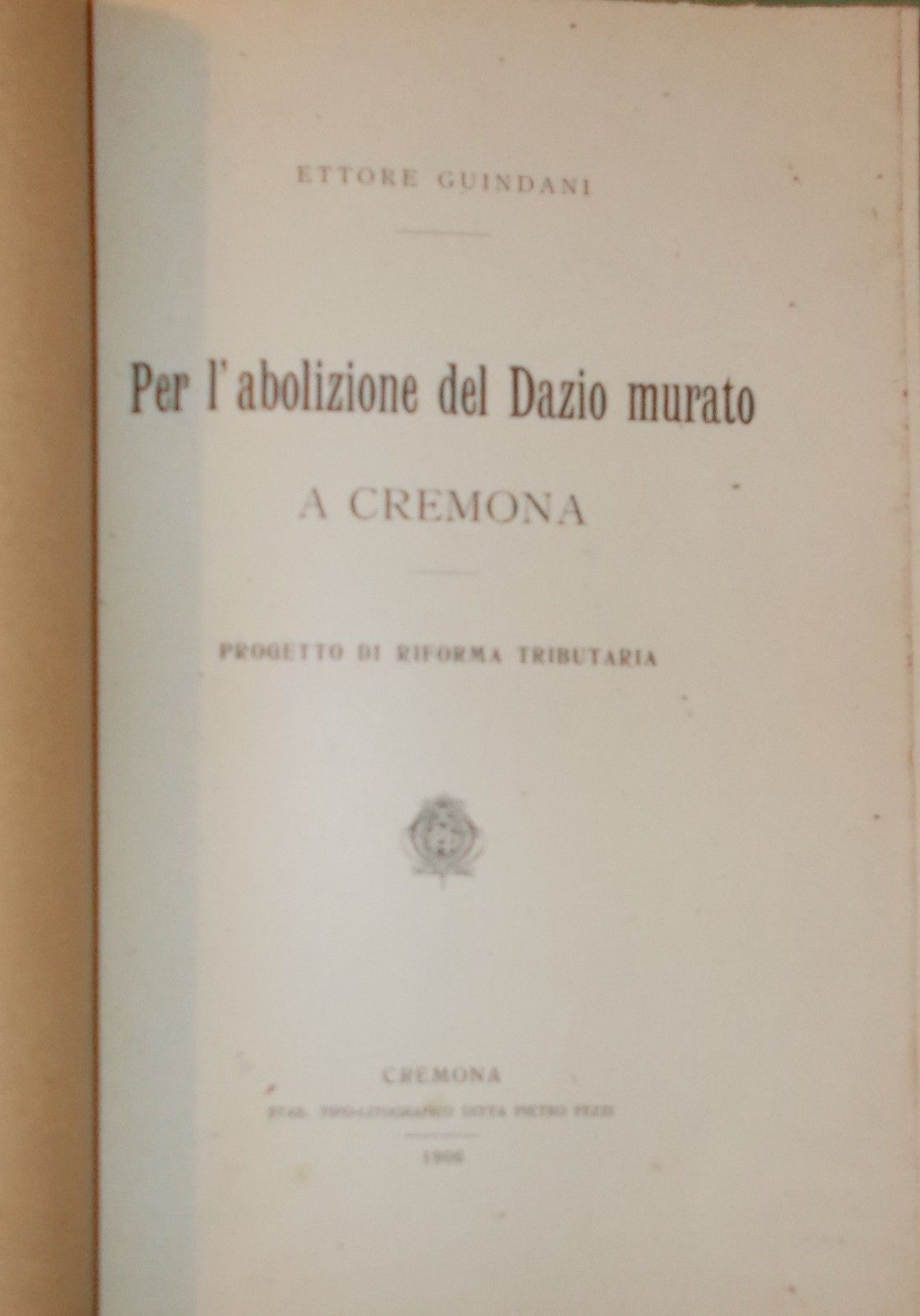 Economia, Dazio Vino E Storia Locale Di Cremona: Progetto Guindani, 1906