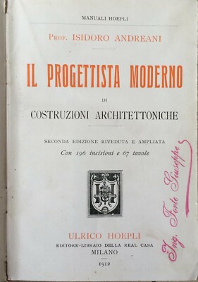 Isidoro Andreani, Il Progettista Moderno Di Costruzioni Architettoniche (Hoepli, 1912)