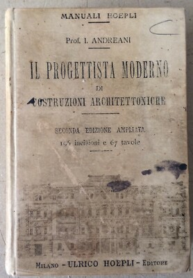 Isidoro Andreani, Il Progettista Moderno Di Costruzioni Architettoniche (Hoepli, 1912)