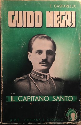 Militaria: Guido Negri, Il Capitano Santo. Biografia Di Ermanno Gasparella, 1940
