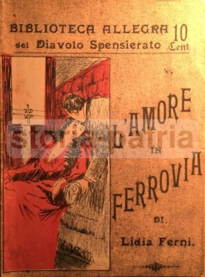 L'Amore In Ferrovia Lidia Ferni (Torino, Rara Edizione Narrativa, Litografia Pandini)