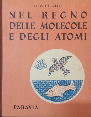 Nel Regno Delle Molecole E Degli Atomi Jerome S. Meyer
