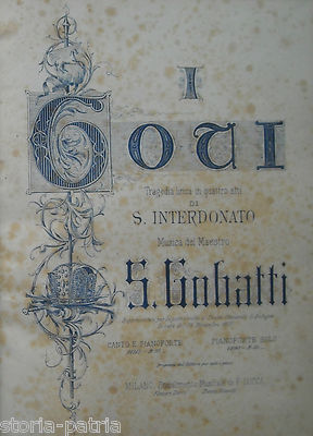 I Goti. Tragedia Lirica Di Stefano Interdonato E Stefano Gobatti, 1873
