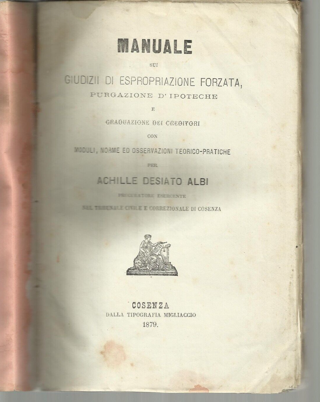 Calabria, Cosenza: Manuale Giuridico, Ipoteche Ed Espropriazione Forzata, 1879
