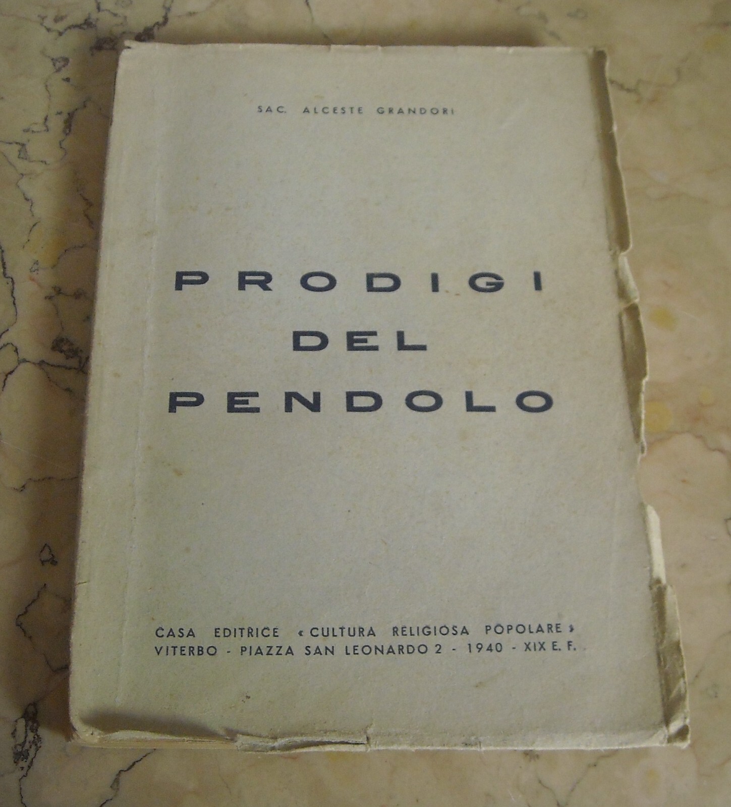 Alceste Grandori, Prodigi Del Pendolo. Esperimenti Di Radiestesia, Ricerca Di Acqua E Tesori