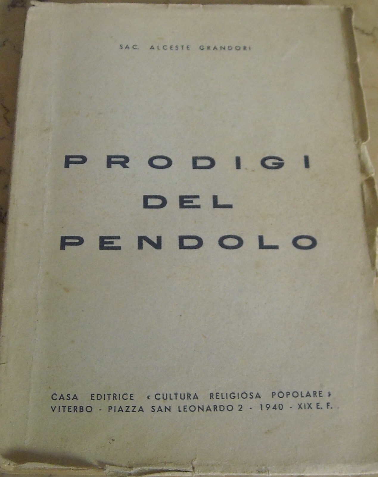 Alceste Grandori, Prodigi Del Pendolo. Esperimenti Di Radiestesia, Ricerca Di Acqua E Tesori