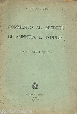 Giuridica, Politica, Legislazione: Amnistia E Indulto   Commento Al Decreto, Visco 1930