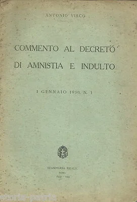 Giuridica, Politica, Legislazione: Amnistia e Indulto Commento al Decreto, Visco 1930