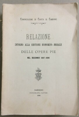 Marche, Camerino: Opere Pie, Congregazione Di Carità, Bilanci, Asili, Monte Di Pegni, 1898
