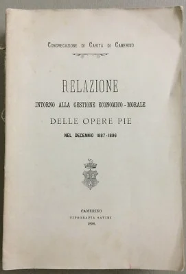 Marche, Camerino: Opere Pie, Congregazione di Carità, Bilanci, Asili, Monte di Pegni, 1898