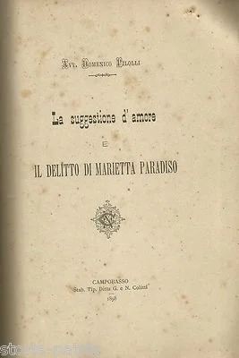 Domenico Pilolli, la Suggestione d'Amore e il Delitto di Marietta Paradiso, Campobasso, Colitti, 1898
