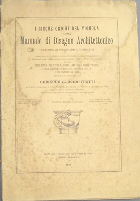 I Cinque Ordini Del Vignola: Manuale Di Disegno Architettonico   Giuseppe A. Boidi Trotti (1925)