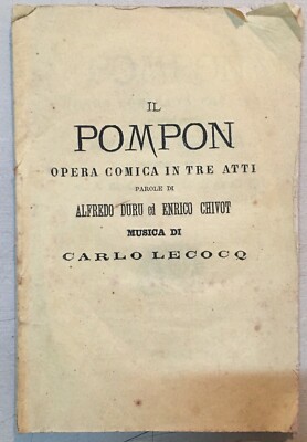 Il Pompon: Opera Comica In Tre Atti Duru, Chivot, Lecocq (Napoli, 1878)
