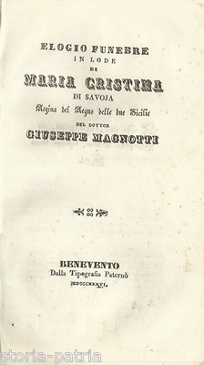 Elogio Funebre In Lode Di Maria Cristina Di Savoja, Regina Del Regno Delle Due Sicilie Benevento, 1836
