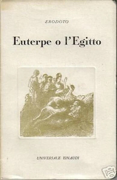 Euterpe O L’egitto: Erodoto, A Cura Di Emanuele Artom, Einaudi 1945