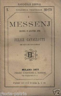 Felice Cavallotti: I Messeni. Dramma In Quattro Atti. Milano, 1877