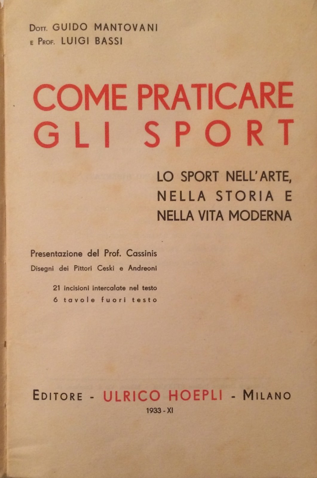 G. Mantovani   L. Bassi. Come Praticare Gli Sport: Lo Sport Nell'Arte, Nella Storia E Nella Vita Moderna