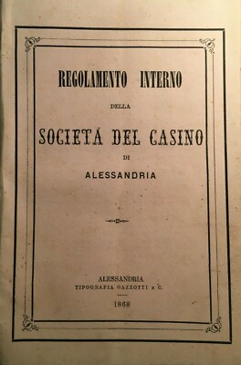 Alessandria: Società Del Casino   Regolamento Soci, Feste, Maggiordomo. Raro, 1868