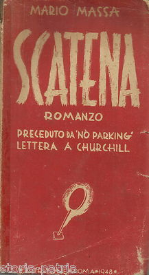 Mario Massa: Scatena. Preceduto Da "No Parking", Lettera A Churchill. Roma Viterbo, 1948. Rara Edizione d'Epoca