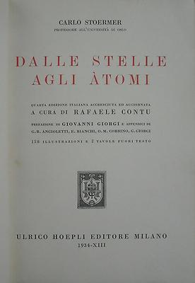 Stormer E Contu. Dalle Stelle Agli Atomi. Milano, Hoepli, 1934