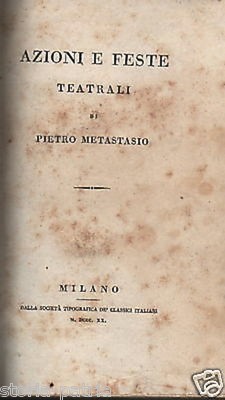 Teatro E Poesia: Azioni E Feste Teatrali Di Pietro Metastasio (1820)