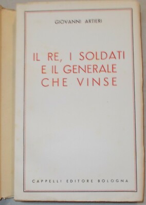 Militaria: Grande Guerra. Il Re, I Soldati E Il Generale Che Vinse
