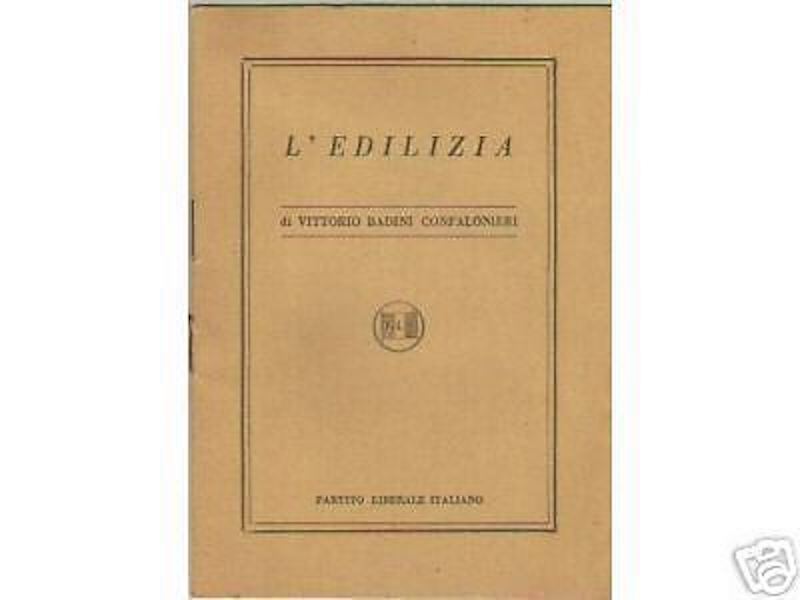 Ingegneria, Edilizia E Politica: Vittorio Badini Confalonieri