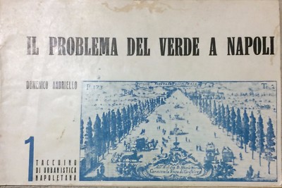 Napoli: Urbanistica, Architettura E Verde Pubblico. Illustrato d'Epoca. Domenico Andriello