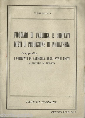 Economia Politica: Partito d'Azione, Operai, Sindacalismo, Fiduciari Di Fabbrica, Usa