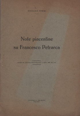 Petrarca, Piacenza: Note Piacentine. Stefano Fermi, Luca Cristiani. Con Dedica Autografa, 1938