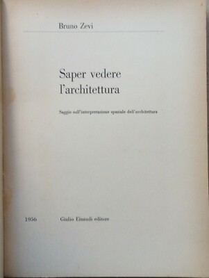 Architettura, Ingegneria, Edilizia, Urbanistica: Interpretazione E Spazio   Bruno Zevi