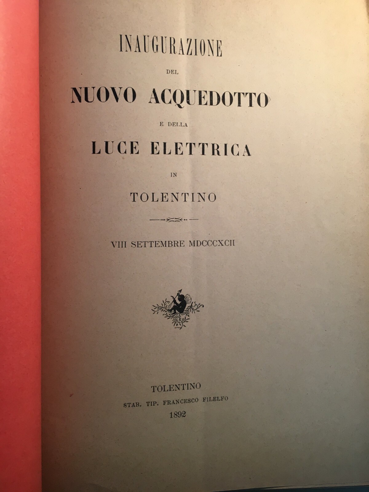 Marche, Tolentino: Inaugurazione Acquedotto E Luce Elettrica, 1892. Rara Edizione.