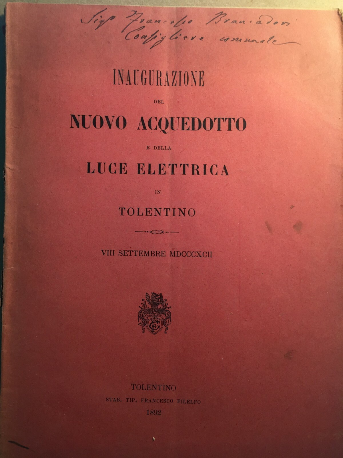Marche, Tolentino: Inaugurazione Acquedotto E Luce Elettrica, 1892. Rara Edizione.