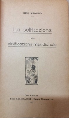 Enologia, Cantina, Botti, Vini, Solfiti, Chimica: Vinificazione Meridionale, 1919