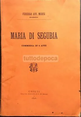 Abruzzo, Chieti: Maria di Segubia, Commedia di Federigo Marisi, 1896