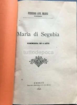 Abruzzo, Chieti: Maria di Segubia, Commedia di Federigo Marisi, 1896