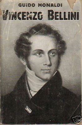 Musica E Musicisti: Sicilia, Catania. Bellini Di Guido Monaldi Antica Edizione