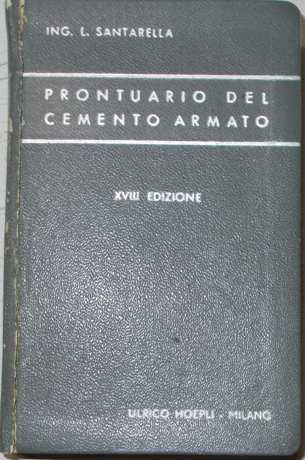 Edilizia, Cemento Armato, Pilastri, Travi, Telai, Archi, Santarella, Corato, Hoepli, 1950