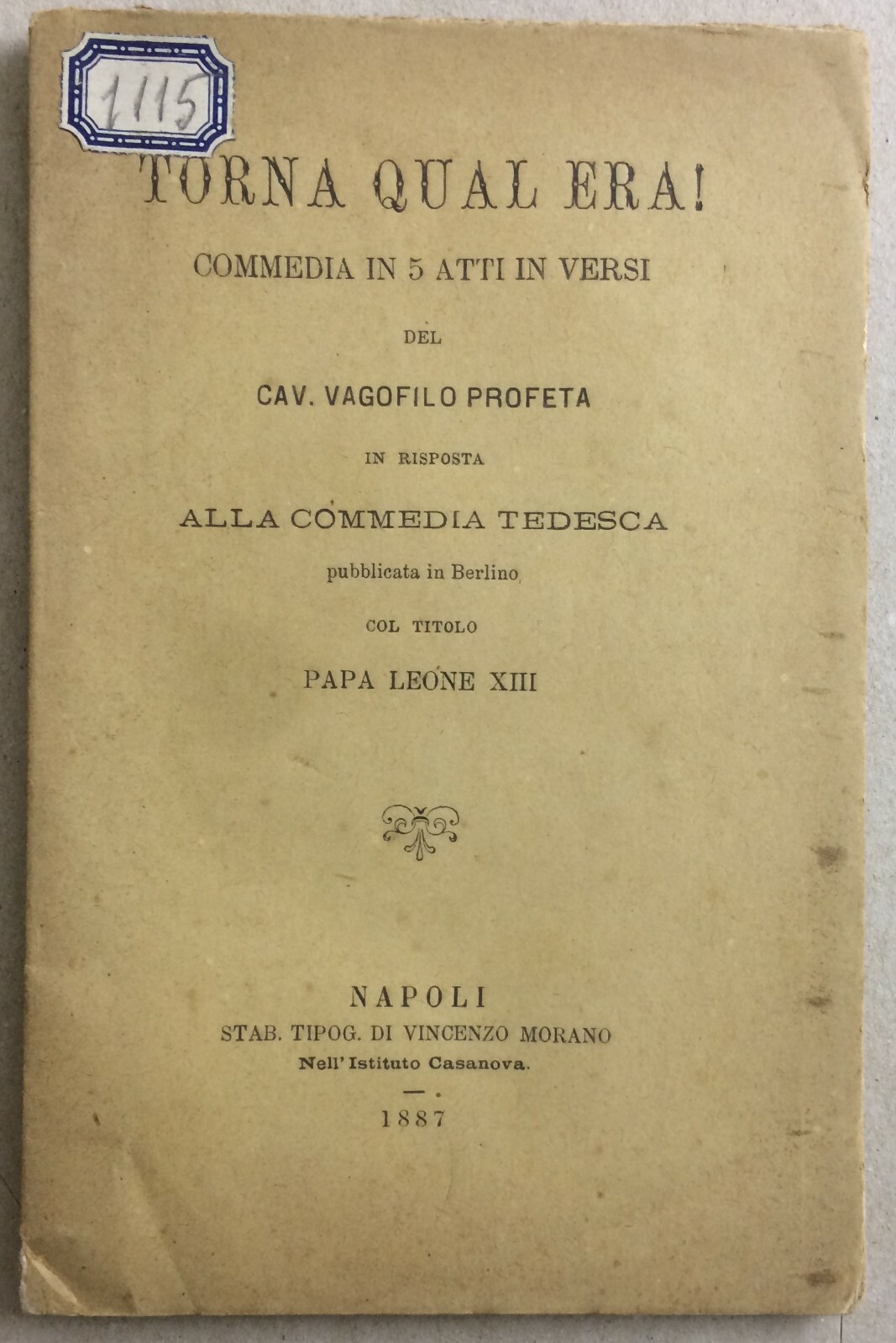 Teatro Vagofilo Profeta: Torna Qual Era! Papa Leone XIII, Berlino, Antica Commedia, Napoli, 1887   Raro