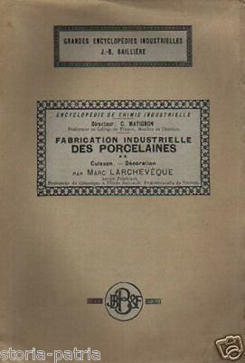 Industria Delle Porcellane: Tecnica E Materiali. Marc Larchevêque. Due Volumi, 1928