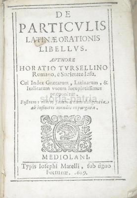 Linguistica, Grammatica E Particelle Latine: De Particulis Latinae Orationis Libellus Di Orazio Torsellino, Milano, Marelli, 1689