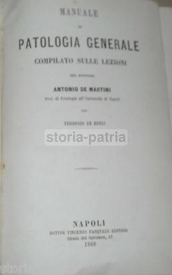 Medicina: Manuale Di Patologia Generale, Nevrosi, Oncologia E Febbri   Antonio De Martini (1868)